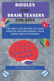 Riddles and Brain Teasers For Kids: Difficult Riddles And Brain Teasers ...