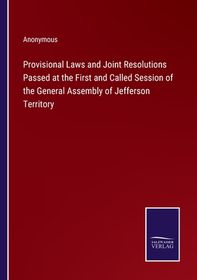 Provisional Laws and Joint Resolutions Passed at the First and Called ...