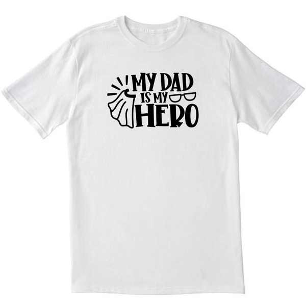 My Dad Is My Hero n1 White T-shirt