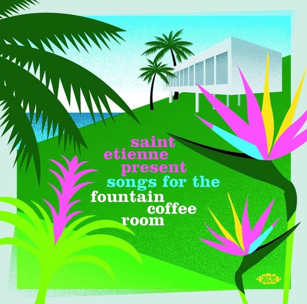 Saint Etienne Present Songs for the Fountain Coffee Room (CD / Album)