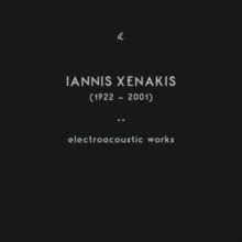Iannis Xenakis: Electroacoustic Works (CD / Album)