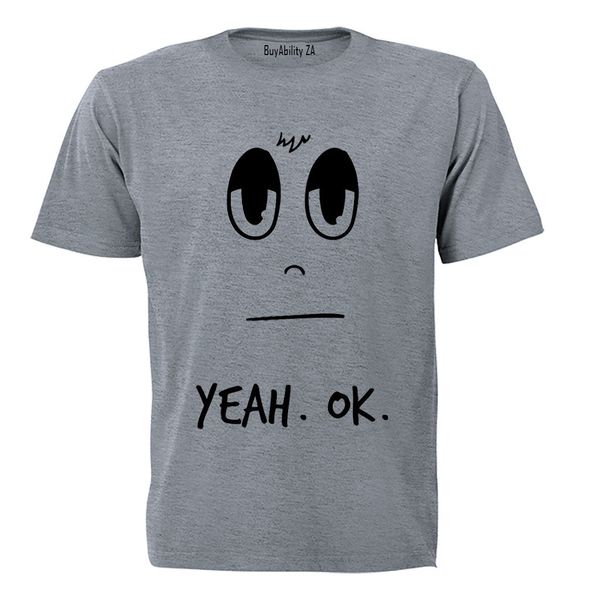 Yeah Ok - Adults - T-Shirt
