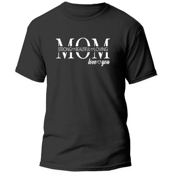 T-Shirt Printed - Mom :Strong and Beautiful