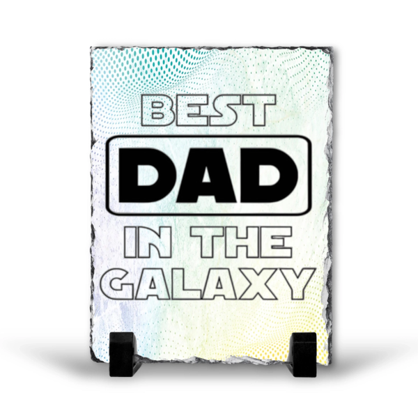 Best Dad In The Galaxy Gift Rock Slate