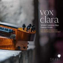 Vox Clara. Late Medieval Chant from Riga, Hamburg, Lund, Limoges (CD / Album)
