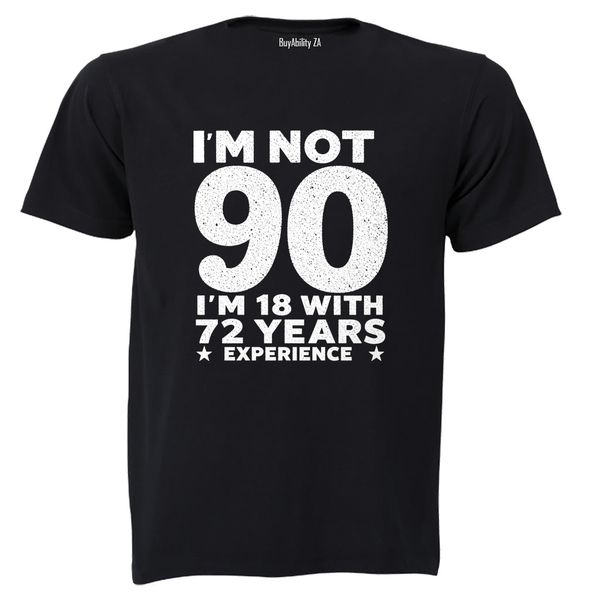 Not 90 Years - Adults - T-Shirt
