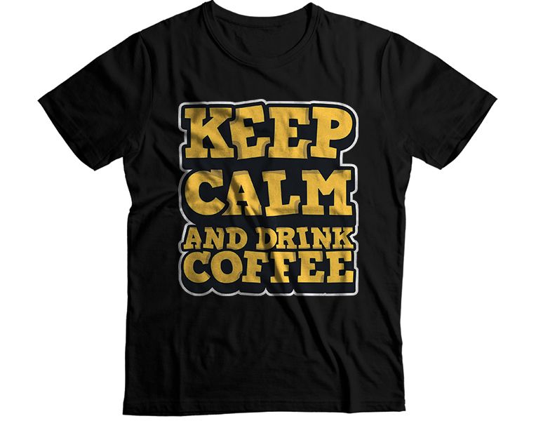Keep Calm and Drink Coffee T-Shirt