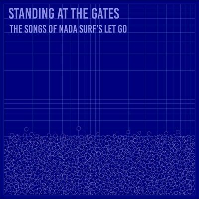 Standing at the Gates: The Songs of Nada Surf's Let Go (Vinyl / 12" Album)