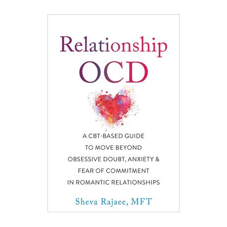 Relationship Ocd: A Cbt-Based Guide to Move Beyond Obsessive Doubt, Anxiety, and Fear of Commitment in Romantic Relationships Image