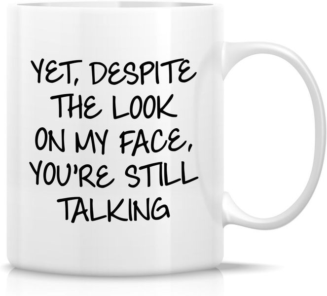You're Still Talking Christmas Birthday Gift Mug