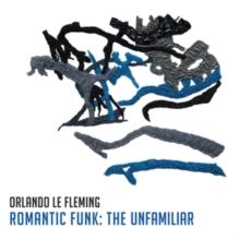 Romantic Funk: The Unfamiliar (Vinyl / 12" Album)