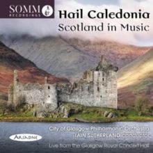 Hail Caledonia: Scotland in Music (CD / Album)
