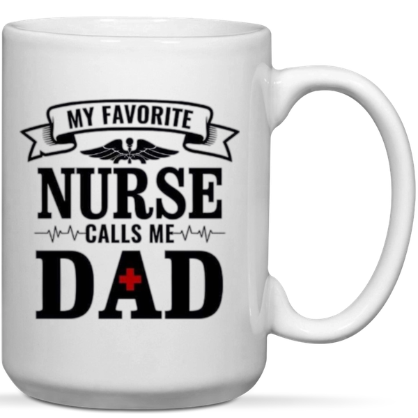 My Favorite Nurse Calls Me Dad Gift Mug