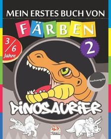 Mein Erstes Buch Von - F?rben - Dinosaurier 2 - Nachtausgabe: Malbuch F ...