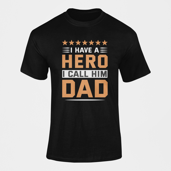 I Have A Hero I Call Him Dad T-Shirt