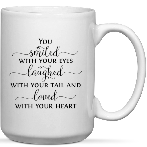 You Laughed With Your Tail Rememberance Memorial Pet Memorial Gift Mug
