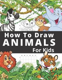 How To Draw Animals For Kids: Fun And Entertaining Activity Book for ...