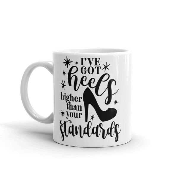 High standards-Father's day-Valentines-Mother's day- Christmas Mug