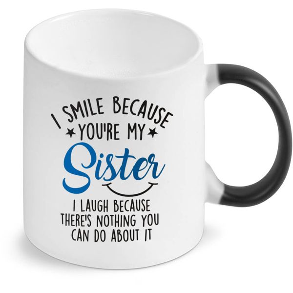 I Smile Because You're My Sister Color Changing Mug