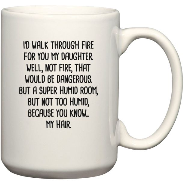 Walk Through Fire For You My Daughter Birthday Christmas Gift Coffee Mug