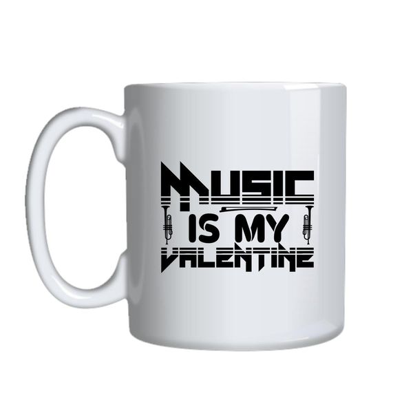 Music Is My Valentine Mug Gift Idea 146