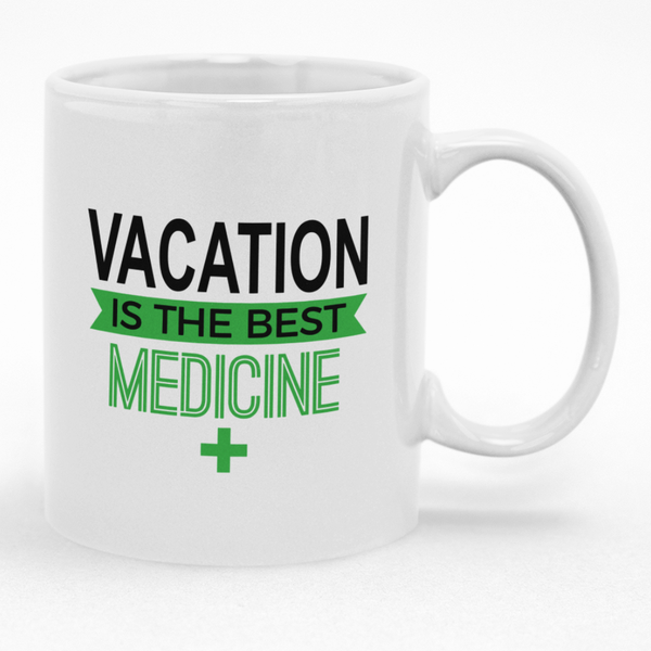 Vacation Is The Best Medicine Mug