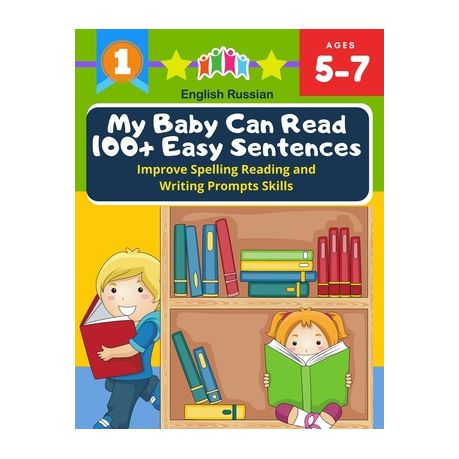 My Baby Can Read 100 Easy Sentences Improve Spelling Reading And Writing Prompts Skills English Russian 1st Basic Vocabulary With Complete Dolch Sig Buy Online In South Africa Takealot Com