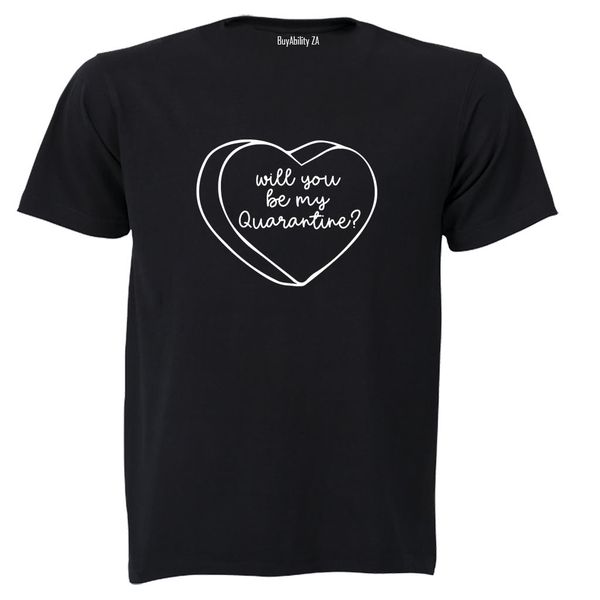 Will You Be My Quarantine - Adults - T-Shirt