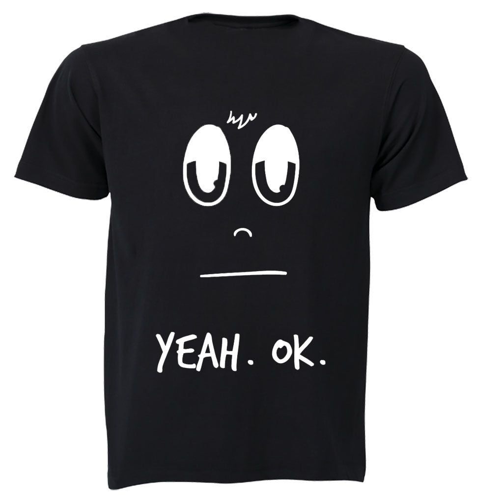 Yeah Ok - Adults - T-Shirt | Shop Today. Get it Tomorrow! | takealot.com