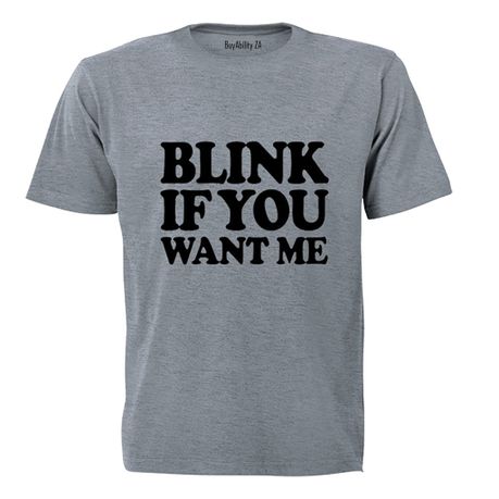 Blink if You Want Me! - Kids T-Shirt - Grey