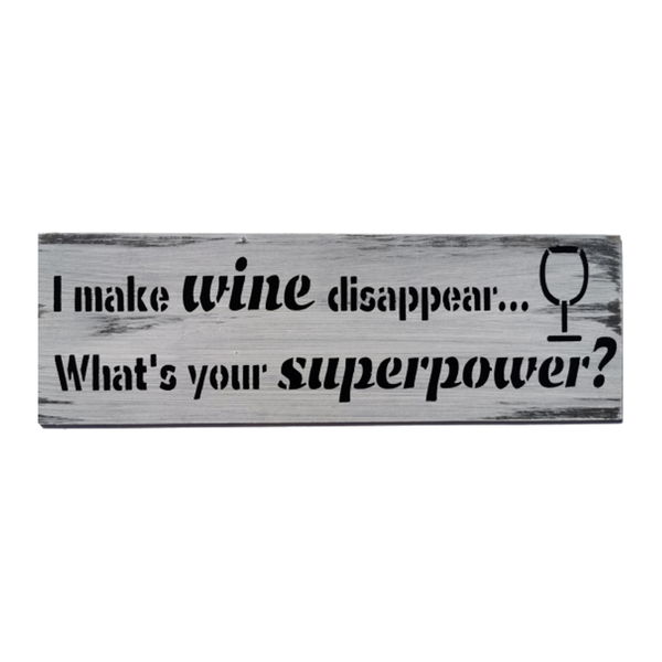 Wood Home Decor Wall Art - I Make Wine Disappear