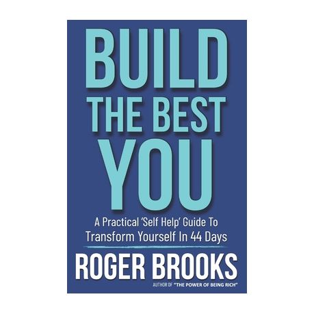 Build The Best You A Practical Self Help Guide To Transform