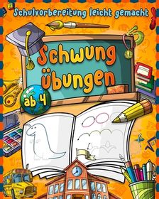 Schwung?bungen Ab 4: Vorschulvorbereitung Leicht Gemacht - Kinderbuch ...