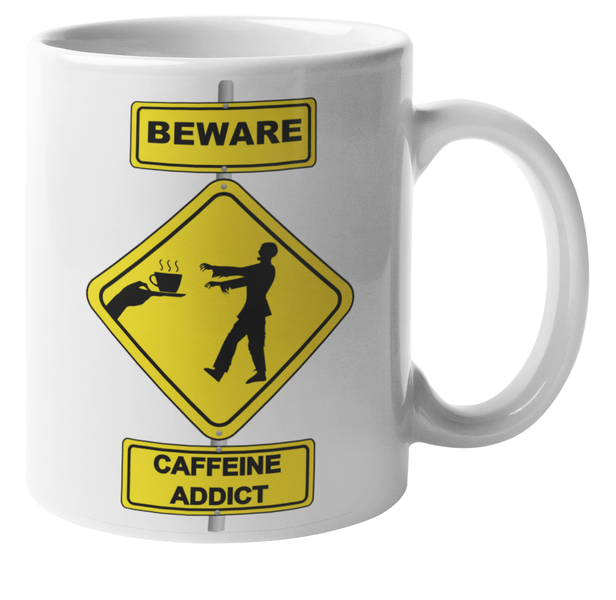 MugMania - Beware Caffeine Addict Coffee Mug