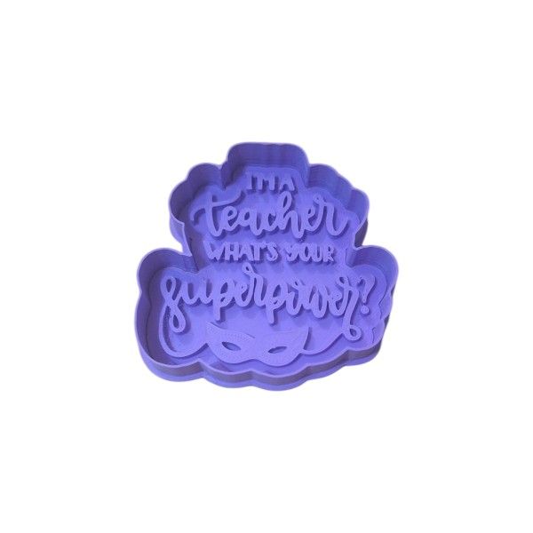 Hubbe Cookie Cutter - I'm A Teacher What's Your Superpower!