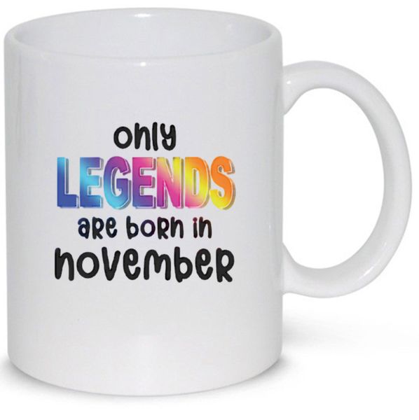 Legends are born in Nov-Mother's day-Father's day-Valentines-Christmas Mug