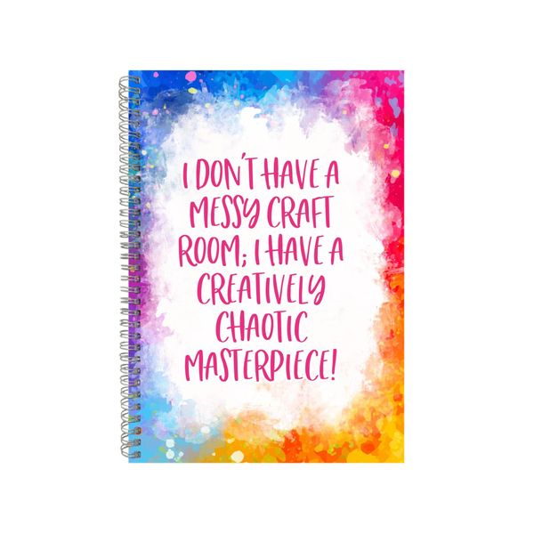 I Dont Have a Messy Craft Room Notebook Gift Idea A4 Notepad Pad 85