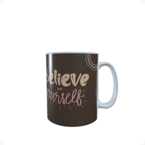 Belive in Yourself 1 - Coffee Mug