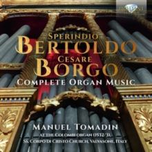 Sperindio Bertoldo/Cesare Borgo: Complete Organ Music (CD / Album (Jewel Case))