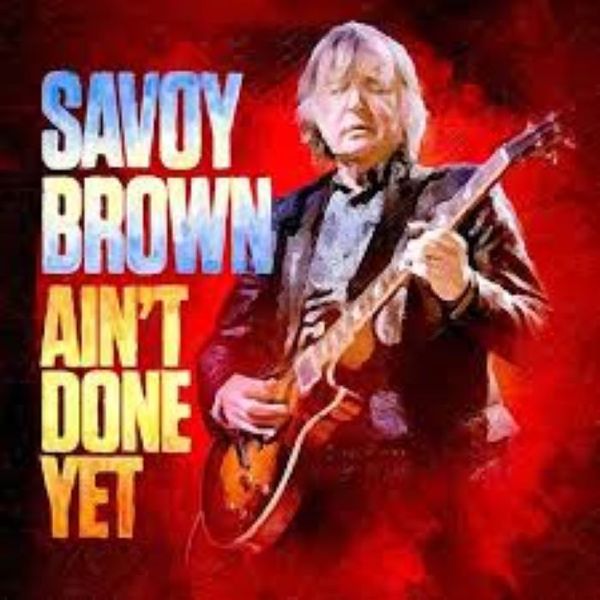 Brown Savoy - Ain't Done Yet