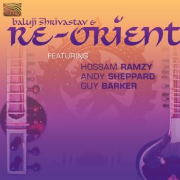 Baluji Shrivastav and Re-orient (CD / Album)