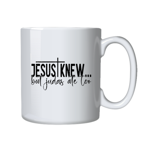 Jesus Knew Christian Theme Birthday Christmas Gift Cup Mug 402