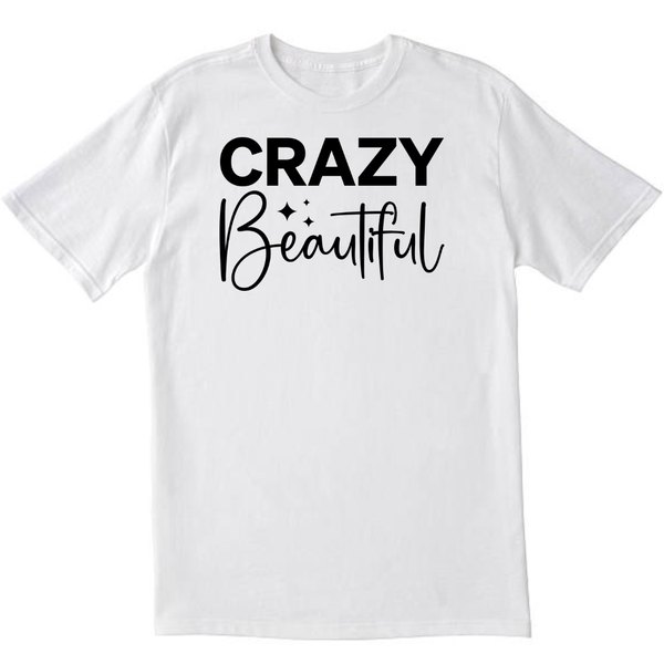 Crazy Beautiful White T-shirt