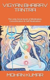 Vigyan Bhairav Tantra: The only Great book of Meditation