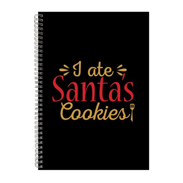 I Ate Santa_s Cookies Notebook Festive Gift Idea A4 Notepad 135