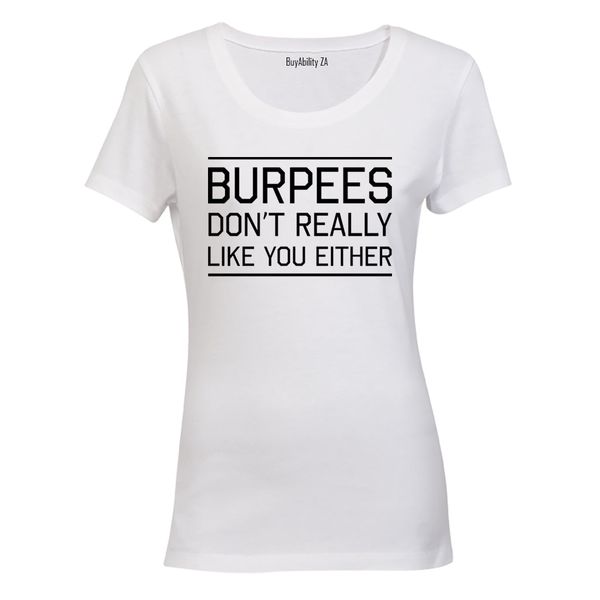 Burpees Don't Like You Either - Ladies - T-Shirt - Black