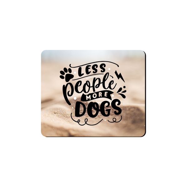 Mouse Pad - Less People More Dogs