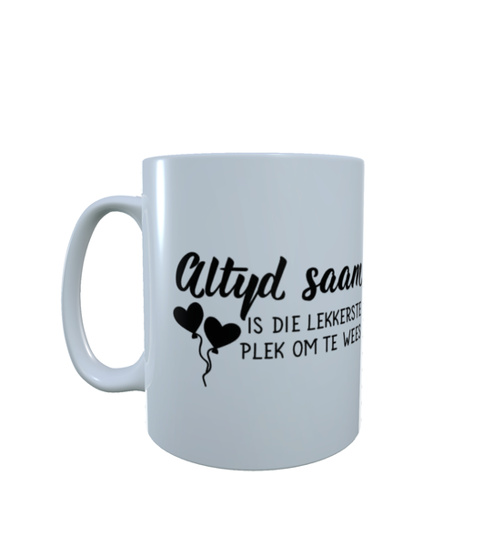 Afrikaans - Altyd Saam Is Die Lekkerste Plek Om Te Wees - Coffee Mug