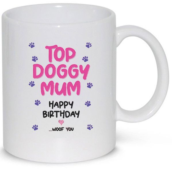 Happy Birthday Top Doggy Mum Gift Pet Dog Mug
