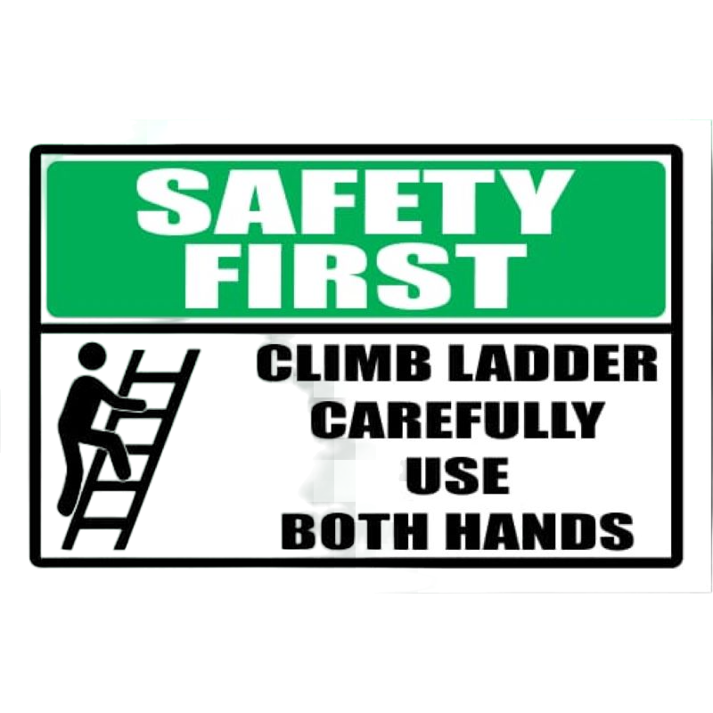 Safety First Ladder Sign 440x440 On Abs Shop Today. Get it Tomorrow!